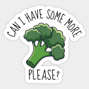 Can I Have Some More? Funny Broccoli Sticker